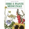 CRESCERE Erbe e piante medicinali. Proprietà, raccolta, conservazione e utilizzo di alcune delle erbe e piante più note e diffuse