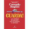 Feltrinelli Guarda! 100 storie di artisti per scoprire il mondo