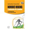 QUADERNI. SCIENZA E TECNICA DEL BENESSER Nordic Hiking. L'evoluzione del cammino