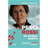 Antiga Edizioni Pesci rossi in acqua santa. Rina Biz, dal lavoro in filanda all'impegno sociale nelle Acli: storia della fondatrice della Cooperativa insieme si può