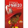 Multiplayer Edizioni La storia di Mario. 1981-1991: l'ascesa di una icona, tra mito e realtà