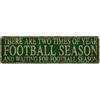 KooLL There Are Two Times Of Year Football Season And Waiting For Football Season, Fun 4'' By 16'' Metal Tin Sign For Bar/dining/living Room/cinema/shop Wall Decor