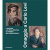 Silvana Omaggio a Carlo Levi. L'amicizia con Piero Martina e i sentieri del collezionismo