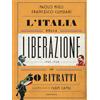 Gallucci Centauria L'Italia della liberazione in 50 ritratti
