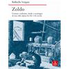 NORD EST. NUOVA SERIE Zoldo. Uomini e industrie, strade e montagne in una valle alpina fra XIV e XX secolo