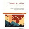 Nuova IPSA Guerra alla pace. Prospettive filosofiche sulla crisi ucraina e palestinese