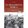 Editoriale Programma La maledetta barca. Il rischioso viaggio della Torpediniera 3 (1-3 novembre 1918)