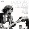 Ace Records ladies sings the boss: the songs of bruce springsteen