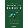 Ulrico Hoepli Pensa al tuo futuro. Una guida essenziale agli investimenti di lungo termine
