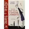 Einaudi Ragazzi C'era due volte il barone Lamberto. Ediz. a colori