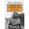 Mursia La banda del capitano Melis: Sulle montagne umbre dopo l'8 settembre 1943