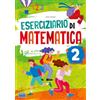 Raffaello Eserciziario di matematica. Per la scuola primaria (Vol. 2)