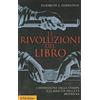 Il Mulino Le rivoluzioni del libro. L'invenzione della stampa e la nascita dell'età moderna