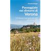 Editoriale Programma Passeggiate nei dintorni di Verona. I 12 itinerari fuori porta più belli con tracce GPS