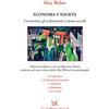 Donzelli Editore Economia e società. L'economia, gli ordinamenti e i poteri sociali: Comunità-Comunità religiose-Diritto-Dominio-La città