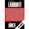 Independently published Libro di Labirinti per Adulti - Volume 1: 100 Labirinti a Difficoltà Crescente per Allenare la Mente, Rilassarsi e Sfuggire allo Stress