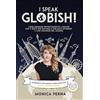 AUGE Books I Speak GLOBISH™: Come imparare definitivamente l'inglese che ti serve per davvero e parlarlo ovunque e con chiunque nel mondo!