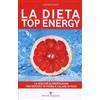 Editoriale Programma La dieta top energy. Migliorare la propria salute per dimagrire Luciano Rizzo
