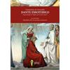 D'Amico Editore Dante essoterico. Squarciando il «velame de li versi strani». In appendice: Benedetto XV, «In praeclara summorum» Gianandrea De Antonellis