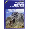 Edizioni Mediterranee Trekking dei Pirenei. 1000 km. dal Mediterraneo all'Atlantico