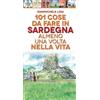 Licenza - Newton Compton editori 101 cose da fare in Sardegna almeno una volta nella vita