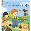 Il mio libro sonoro delle emozioni. Classici sonori. Ediz. a colori