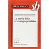 PAIDEIA La storia della cristologia primitiva. Gli inizi biblici e la formula di Nicea