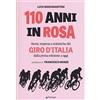 Pendragon 110 anni in rosa. Storie, imprese e statistiche del Giro d'Italia dalla prima edizione a oggi