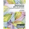 Pearson Education Matematica per le scienze. Con elementi di probabilità e statistica. Con Contenuto digitale per download e accesso online
