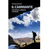 OSSIGENO Il caminante. Camminatore, pellegrino e viandante