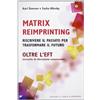 Edizioni Il Punto d'Incontro Matrix reimprinting. Riscrivere il passato per trasformare il futuro. Oltre l'EFT (tecniche di liberazione emozionale)