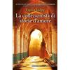 Newton Compton Editori La collezionista di storie d'amore