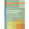 Tecniche Nuove Dal microbiota ai probiotici. Meccanismi d'azione, ﬁsiologia e applicazioni