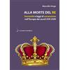 Salerno Editrice Alla morte del re. Sovranità e leggi di successione nell'Europa dei secoli XVII-XVIII