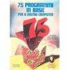 75 programmi in Basic per il vostro computer software poole borchers donahue
