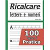 Libro Studio LLC Ricalcare lettere e numeri - 100 pagine di pratica: Libri per imparare a scrivere lettere e numeri - Prescolastica bambini libri - Un libro per la ... - Il mio Quaderno delle lettere e dei numeri