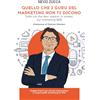L'Ippogrifo Editore Quello che i guru del marketing non ti dicono: Tutto ciò che devi sapere, in sintesi, sul marketing B2B