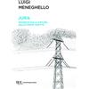 RIZZOLI NARRATIVA Jura: ricerche sulla natura delle forme scritte