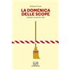 LEG Edizioni La Domenica delle scope. Gorizia, 13 agosto 1950
