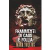Vincere Press Frammenti di Caos e Follia