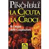 Macro Edizioni La Cicuta e la Croce. Le origini delle cospirazioni