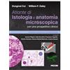 Piccin-Nuova Libraria Atlante di istologia e anatomia microscopica con una prospettiva clinica. Seconda edizione italiana sulla seconda in lingua inglese