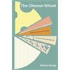 Ebury Press The Cheese Wheel: How to choose and pair cheese like an expert
