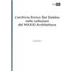 Maxxis L'archivio Enrico Del Debbio nelle collezioni del MAXXI Architettura. L'inventario