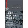 Raffaello Cortina Editore Delitti in prima pagina. La giustizia nella società dell'informazione