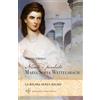 Maria Pacini Fazzi Editore Niente è perduto. Maria Sofia Wittelsbach. La regina senza regno
