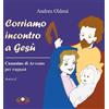 Corriamo incontro a Gesù - Anno C