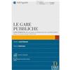 Dike Giuridica Le gare pubbliche. Guida operativa alle procedure di affidamento dei contratti pubblici dopo il correttivo (D.Lgs. 209/2024). Con aggiornamenti on line