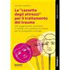 Giunti Psicologia.IO La «cassetta degli attrezzi» per il trattamento del trauma. 165 suggerimenti, strumenti e schede che cambiano la mente per far progredire la terapia