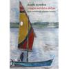 Apogeo Editore Viaggio nel delta del Po. Guida sentimentale all'ultima frontiera. Nuova ediz.